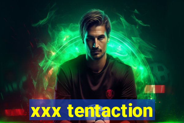 xxx tentaction